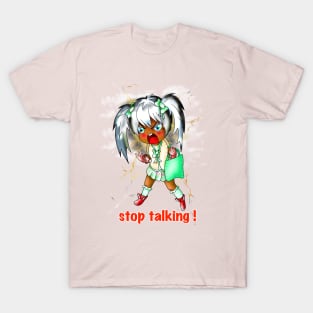 stop talking shut up T-Shirt